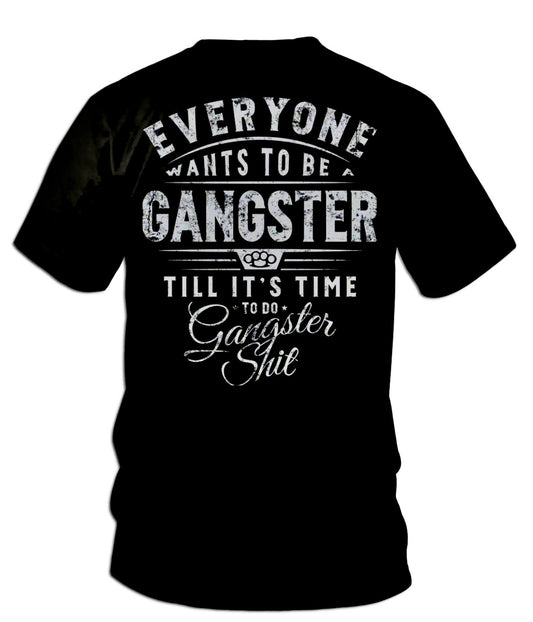 EVERYONE WANTS TO BE A GANGSTER